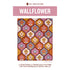 Wallflower Quilt Pattern